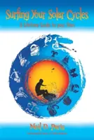 Navigând prin ciclurile tale solare: Un ghid pe viață pentru stelele tale - Surfing Your Solar Cycles: A Lifetime Guide to Your Stars