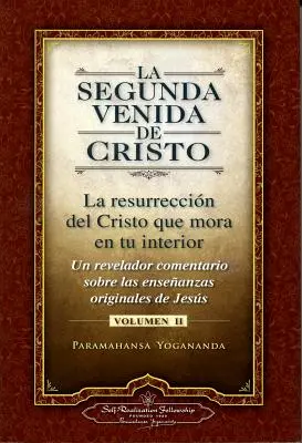 La Segunda Venida de Cristo, Volumen II: La Resurrecion del Cristo Que Mora en Tu Interior = A doua venire a lui Hristos, Vol.II - La Segunda Venida de Cristo, Volumen II: La Resurrecion del Cristo Que Mora en Tu Interior = The Second Coming of Christ, Vol.II