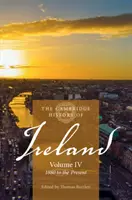 Istoria Cambridge a Irlandei: Volume 4, 1880 to the Present - The Cambridge History of Ireland: Volume 4, 1880 to the Present