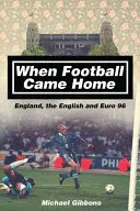 Când fotbalul a venit acasă: Anglia, englezii și Euro 96 - When Football Came Home: England, the English and Euro 96