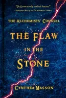 Defectul din piatră (The Flaw in the Stone): The Alchemists' Council, Cartea 2 - The Flaw in the Stone: The Alchemists' Council, Book 2
