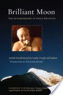 Luna strălucitoare: Autobiografia lui Dilgo Khyentse - Brilliant Moon: The Autobiography of Dilgo Khyentse