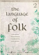 The Language of Folk, Bk 2: 16 cântece populare din jurul insulelor britanice, cu note de fundal, sfaturi de practică și CD, Book & CD [With CD (Audio)] - The Language of Folk, Bk 2: 16 Folk Songs from Around the British Isles, with Background Notes, Practice Tips and CD, Book & CD [With CD (Audio)]