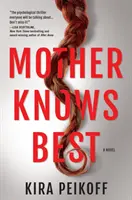 Mama știe mai bine: Un roman de suspans - Mother Knows Best: A Novel of Suspense