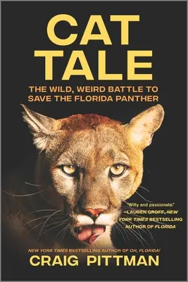 Cat Tale: Bătălia sălbatică și ciudată pentru salvarea panterei din Florida - Cat Tale: The Wild, Weird Battle to Save the Florida Panther