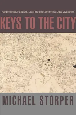 Keys to the City: Cum economia, instituțiile, interacțiunea socială și politica modelează dezvoltarea - Keys to the City: How Economics, Institutions, Social Interaction, and Politics Shape Development