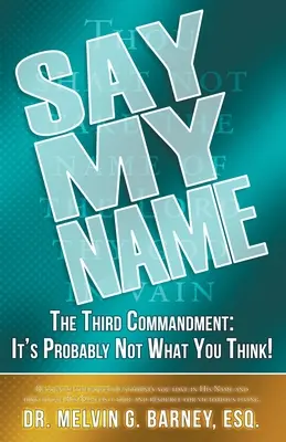 Spune-mi numele: A treia poruncă: Probabil că nu este ceea ce crezi! - Say My Name: The Third Commandment: It's Probably Not What You Think!