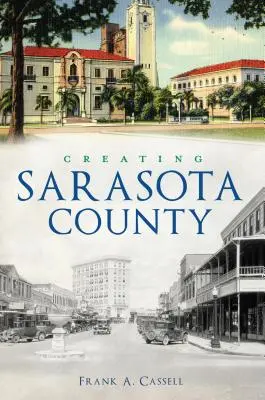 Crearea comitatului Sarasota - Creating Sarasota County