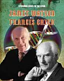Duetele dinamice ale științei: James Watson și Francis Crick - Dynamic Duos of Science: James Watson and Francis Crick