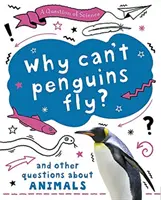 Întrebare de știință: De ce pinguinii nu pot zbura? Și alte întrebări despre animale - Question of Science: Why can't penguins fly? And other questions about animals