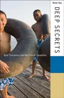 Secrete adânci: Prieteniile băieților și criza conexiunii - Deep Secrets: Boys' Friendships and the Crisis of Connection