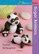 20 to Sugarcraft: Animale de zahăr - 20 to Sugarcraft: Sugar Animals