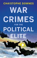 Crimele de război pentru elita politică - War Crimes for the Political Elite