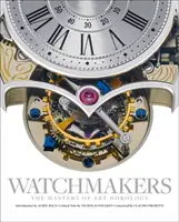 Watchmakers: Maeștrii orologeriei de artă - Watchmakers: The Masters of Art Horology