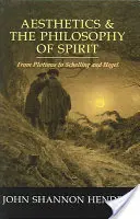 Estetica și filosofia spiritului: De la Plotin la Schelling și Hegel - Aesthetics & the Philosophy of Spirit: From Plotinus to Schelling and Hegel
