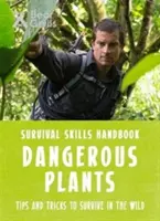 Abilități de supraviețuire Bear Grylls: Plante periculoase - Bear Grylls Survival Skills: Dangerous Plants