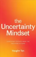 Mentalitatea incertă: Perspective de inovare de la frontierele alimentației - The Uncertainty Mindset: Innovation Insights from the Frontiers of Food