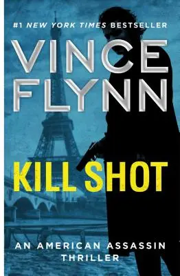 Kill Shot, 2: Un thriller American Assassin - Kill Shot, 2: An American Assassin Thriller
