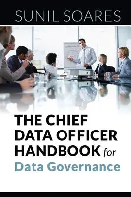 Manualul ofițerului-șef de date pentru guvernanța datelor - The Chief Data Officer Handbook for Data Governance