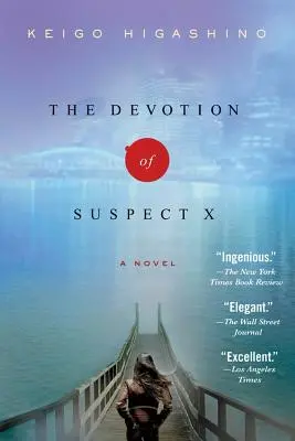 Devotamentul suspectului X: Un roman al detectivului Galileo - The Devotion of Suspect X: A Detective Galileo Novel