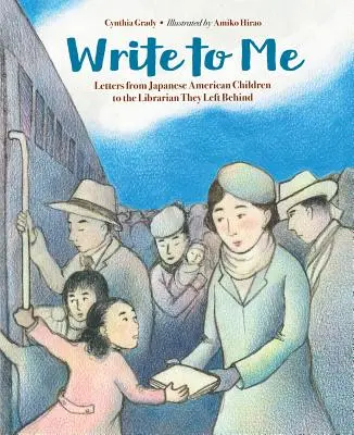 Scrie-mi: Scrisori de la copiii japonezi americani către bibliotecarul pe care l-au lăsat în urmă - Write to Me: Letters from Japanese American Children to the Librarian They Left Behind