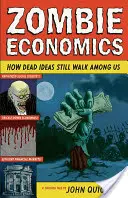 Zombie Economics: How Dead Ideas Still Walk Among Us