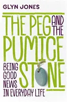 Peg and the Pumice Stone - A fi o veste bună în viața de zi cu zi - Peg and the Pumice Stone - Being Good News in Everyday Life