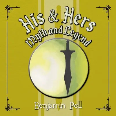 Mitul și legenda lui și a ei - His & Hers Myth and Legend