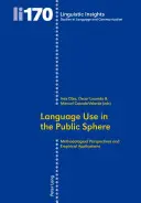 Utilizarea limbii în sfera publică: Perspective metodologice și aplicații empirice - Language Use in the Public Sphere: Methodological Perspectives and Empirical Applications