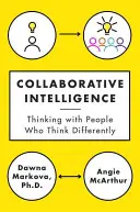 Inteligența colaborativă: Gândirea cu oameni care gândesc diferit - Collaborative Intelligence: Thinking with People Who Think Differently