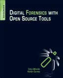 Expertiză criminalistică digitală cu instrumente Open Source - Digital Forensics with Open Source Tools