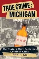 Crime adevărate: Michigan: The Statpb - True Crime: Michigan: The Statpb