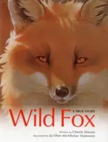 Vulpea sălbatică: O poveste adevărată - Wild Fox: A True Story