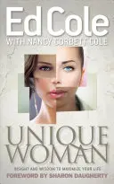 Femeia unică: Insight și înțelepciune pentru a-ți maximiza viața - Unique Woman: Insight and Wisdom to Maximize Your Life