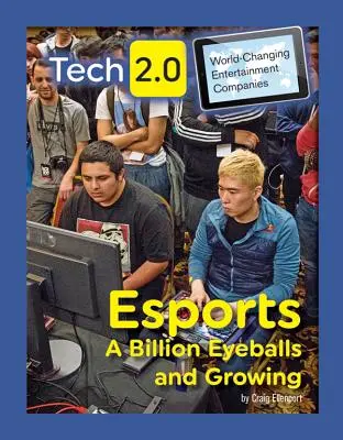 Esports: Un miliard de ochi și în creștere - Esports: A Billion Eyeballs and Growing