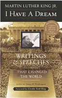 I Have a Dream - Ediție specială aniversară: Scrieri și discursuri care au schimbat lumea - I Have a Dream - Special Anniversary Edition: Writings and Speeches That Changed the World
