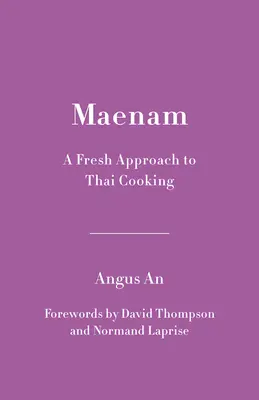 Maenam: O nouă abordare a bucătăriei thailandeze - Maenam: A Fresh Approach to Thai Cooking