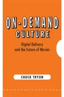 Cultura On-Demand: Livrarea digitală și viitorul filmelor - On-Demand Culture: Digital Delivery and the Future of Movies
