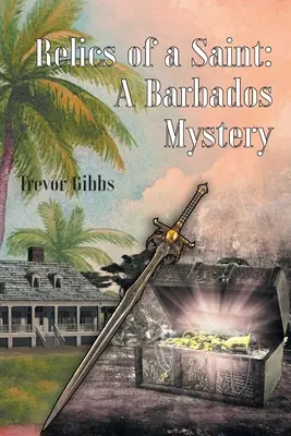 Relicvele unui sfânt: Un mister din Barbados - Relics of a Saint: A Barbados Mystery