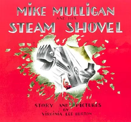 Mike Mulligan și lopata lui cu aburi - Mike Mulligan and His Steam Shovel