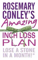 Planul uimitor de slăbit al lui Rosemary Conley: Pierde o piatră într-o lună! - Rosemary Conley's Amazing Inch Loss Plan: Lose a Stone in a Month!