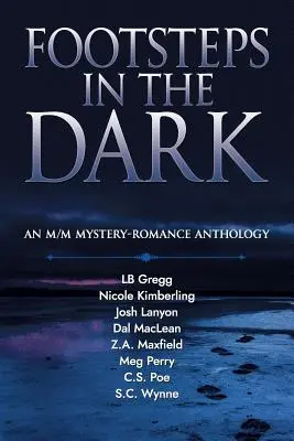 Footsteps in the Dark: O antologie M/M Mystery Romance - Footsteps in the Dark: An M/M Mystery Romance Anthology