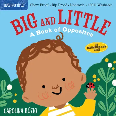 Indestructibili: Big and Little: Rezistent la mestecare - Rezistent la rupere - Nontoxic - 100% lavabil (Carte pentru bebeluși, cărți pentru nou-născuți, Sigur de mestecat) - Indestructibles: Big and Little: Chew Proof - Rip Proof - Nontoxic - 100% Washable (Book for Babies, Newborn Books, Safe to Chew)