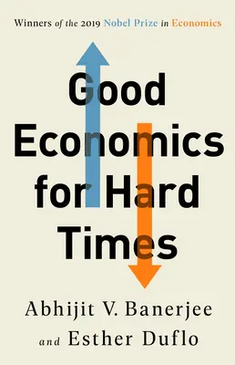Economie bună pentru vremuri grele - Good Economics for Hard Times