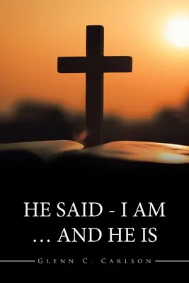 El a spus - Eu sunt ... și El este - He Said - I Am ... and He Is