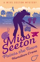 MISS SEETON PICTEAZĂ ORAȘUL - MISS SEETON PAINTS THE TOWN