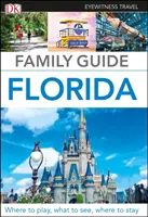 Ghidul familiei DK Eyewitness Florida - DK Eyewitness Family Guide Florida