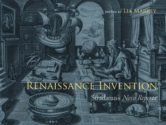 Invenție renascentistă: Nova Reperta a lui Stradanus - Renaissance Invention: Stradanus's Nova Reperta