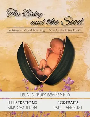 The Baby and the Seed: A Primer on Good Parenting o carte pentru întreaga familie - The Baby and the Seed: A Primer on Good Parenting a Book for the Entire Family