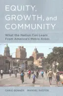 Echitate, creștere și comunitate: Ce poate învăța națiunea de la zonele metropolitane ale Americii - Equity, Growth, and Community: What the Nation Can Learn from America's Metro Areas